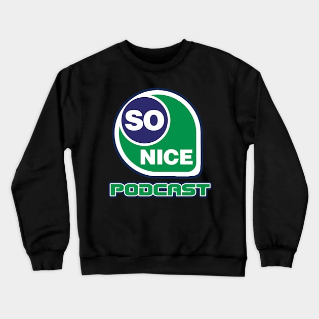 SO NICE PODCAST Crewneck Sweatshirt by SOSIS SO NICE PODCAST